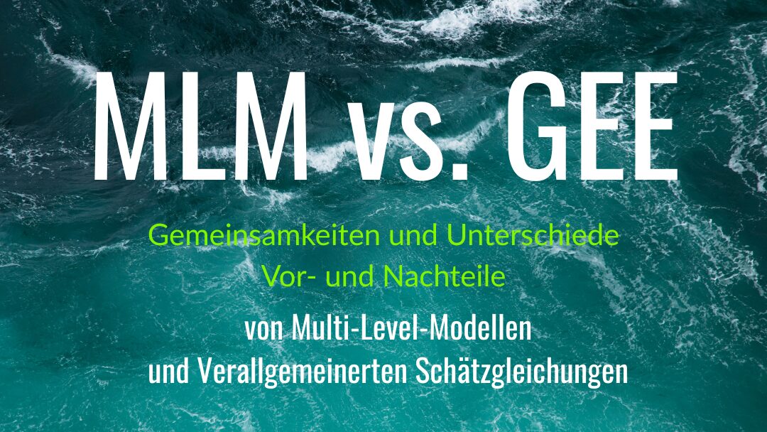 Unterschiede und Gemeinsamkeiten zwischen MLM und GEE
